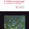 L’Adieu au paysage : les Nymphéas de Claude Monet