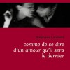 Comme de se dire d’un amour qu’il sera le dernier