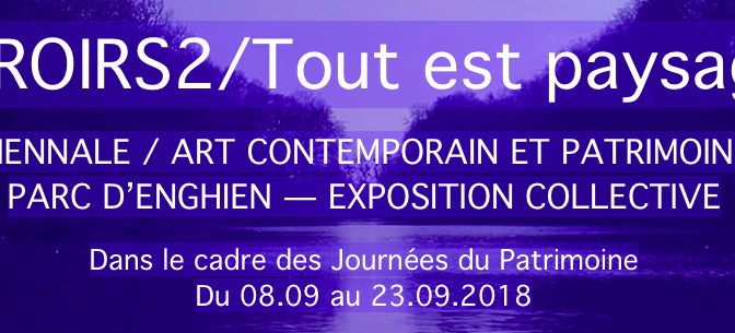 08-23.09.18 – Biennale Enghien (Belgique)